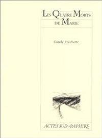 Couverture du livre Les quatre morts de marie - Carole Frechette