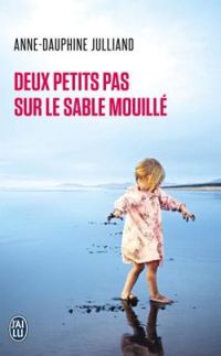 Couverture du livre Deux petits pas sur le sable mouillé - Anne Dauphine Julliand