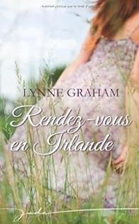 Couverture du livre Rendez-vous en Irlande - Lynne Graham - Mary Lynn Baxter