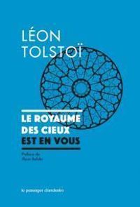 Leon Tolstoi - Le royaume des cieux est en vous