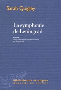 Sarah Quigley - La symphonie de Leningrad
