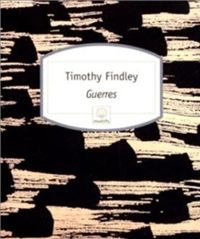 Timothy Findley - Guerres