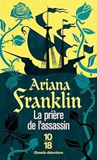 Ariana Franklin - La prière de l'assassin