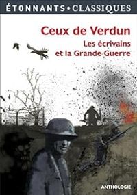 Couverture du livre Ceux de Verdun - Blaise Cendrars - Roland Dorgeles - Erich Maria Remarque