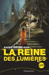 Xavier Mauméjean - La reine des lumières