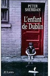 Peter Sheridan - L'enfant de Dublin