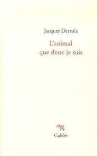 Couverture du livre L'animal que donc je suis - Jacques Derrida