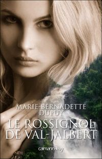 Couverture du livre Le Rossignol de Val Jabert  - Marie Bernadette Dupuy