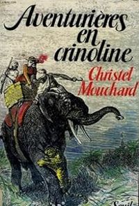 Couverture du livre Aventurières en crinoline - Christel Mouchard