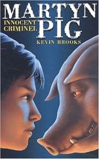 Couverture du livre La Solitude de Martyn Pig - Kevin Brooks