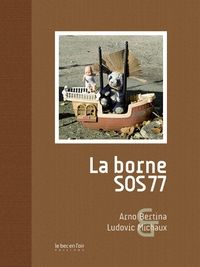 Arno Bertina - La Borne SOS 77