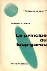 Clifford D. Simak - Le principe du loup-garou