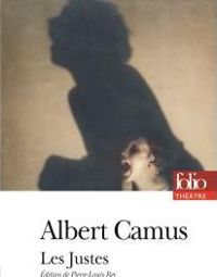 Couverture du livre Les Justes: Pièce en cinq actes - Albert Camus