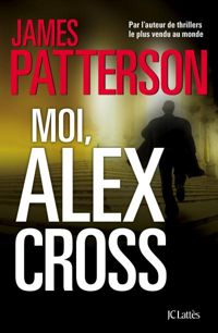 Couverture du livre Moi, Alex Cross - James Patterson