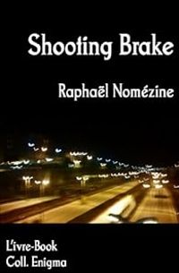 Couverture du livre Shooting Brake - Raphal Nomezine