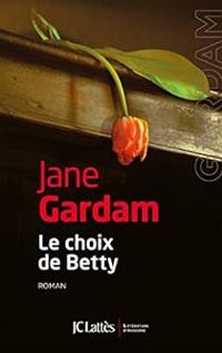 Couverture du livre Le choix de Betty - Jane Gardam