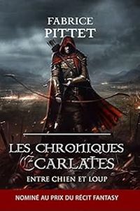 Couverture du livre Les chroniques écarlates : Entre chien et loup - Fabrice Pittet