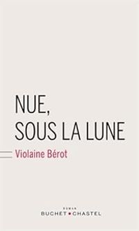 Violaine Berot - Nue, sous la lune