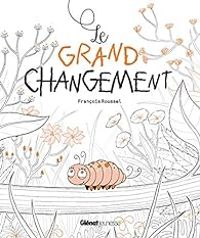 Couverture du livre Le grand changement - Francois Roussel