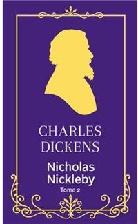 Charles Dickens - Nicholas Nickleby