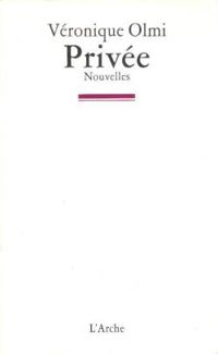 Couverture du livre Privée - Veronique Olmi