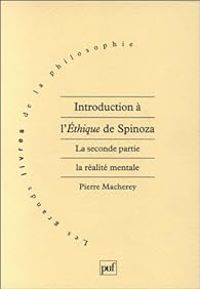 Pierre Macherey - Introduction à l'éthique, de Spinoza 