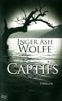 Inger Ash Wolfe - Captifs