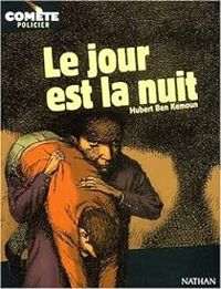 Hubert Ben Kemoun - Le jour est la nuit