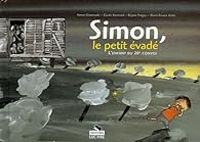 Couverture du livre Simon, le petit évadé : L'enfant du 20e convoi - Rejane Peigny - Marie France Botte - Cecile Bertrand - Simon Gronowski