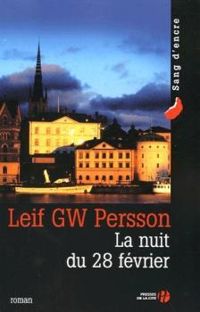 Leif G W Persson - Entre le désir de l'été et le froid de l'hiver (La nuit du 28 février)