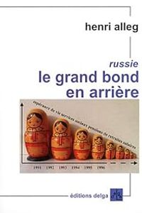 Henri Alleg - Russie : Le grand bond en arrière