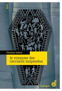 Couverture du livre Le royaume des cercueils suspendus - Florence Aubry