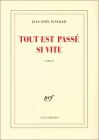 Couverture du livre Tout est passé si vite - Jean Nol Pancrazi