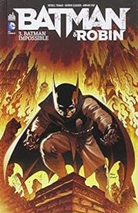 Couverture du livre Batman impossible - Patrick Gleason - Peter J Tomasi