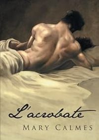 Mary Calmes - L'acrobate