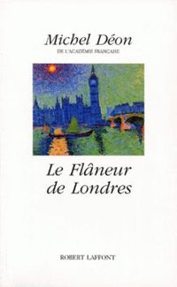 Michel Deon - Le Flâneur de Londres