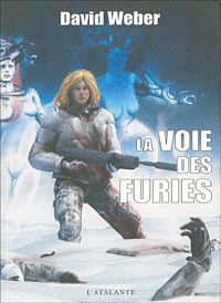 Couverture du livre LA VOIE DES FURIES - David Weber