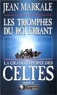 Couverture du livre Les Triomphes du roi errant - Jean Markale