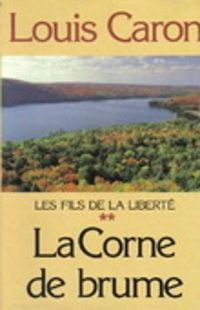 Louis Caron - La corne de brume