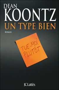 Couverture du livre Un type bien - Dean Koontz