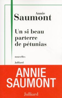 Couverture du livre Un si beau parterre de pétunias - Annie Saumont