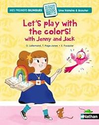 Couverture du livre Let's play with the colors ! - Orianne Lallemand - Elsa Fouquier - Tamara Page Jones