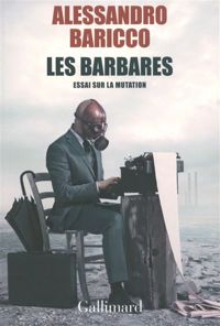 Couverture du livre Les barbares: Essai sur la mutation - Alessandro Baricco