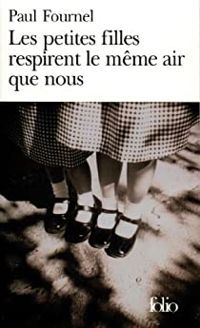 Couverture du livre Les petites filles respirent le même air que nous - Paul Fournel