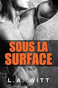 Couverture du livre Sous la surface - La Witt