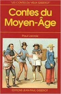 Paul Lacroix - Contes du Moyen-Âge