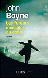 Couverture du livre Les fureurs invisibles du coeur - John Boyne