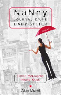 Emma Mclaughlin - Nicola Kraus - Nanny : Journal d'une baby-sitter