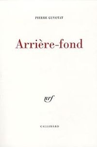 Pierre Guyotat - Arrière-fond