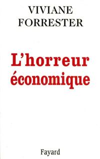 Viviane Forrester - L HORREUR ECONOMIQUE